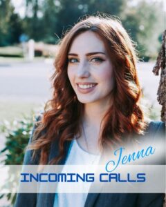 Jenna-Incoming Calls Photograph of Jenna